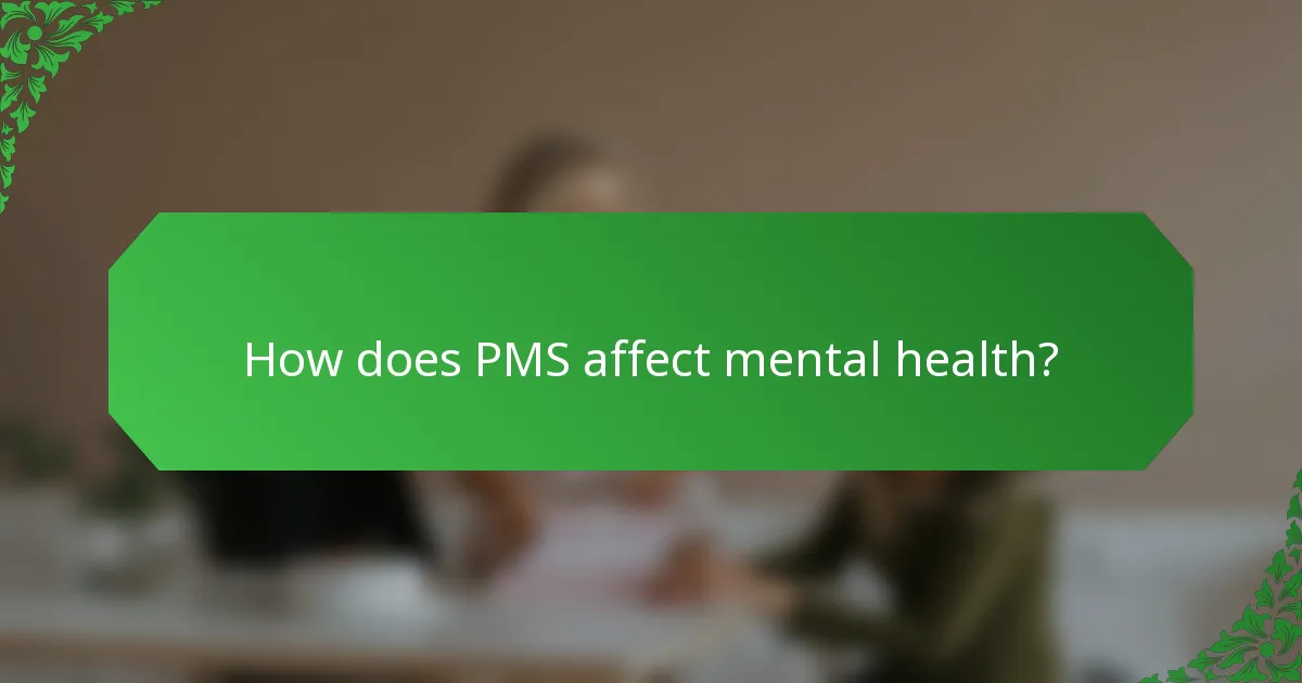 How does PMS affect mental health?