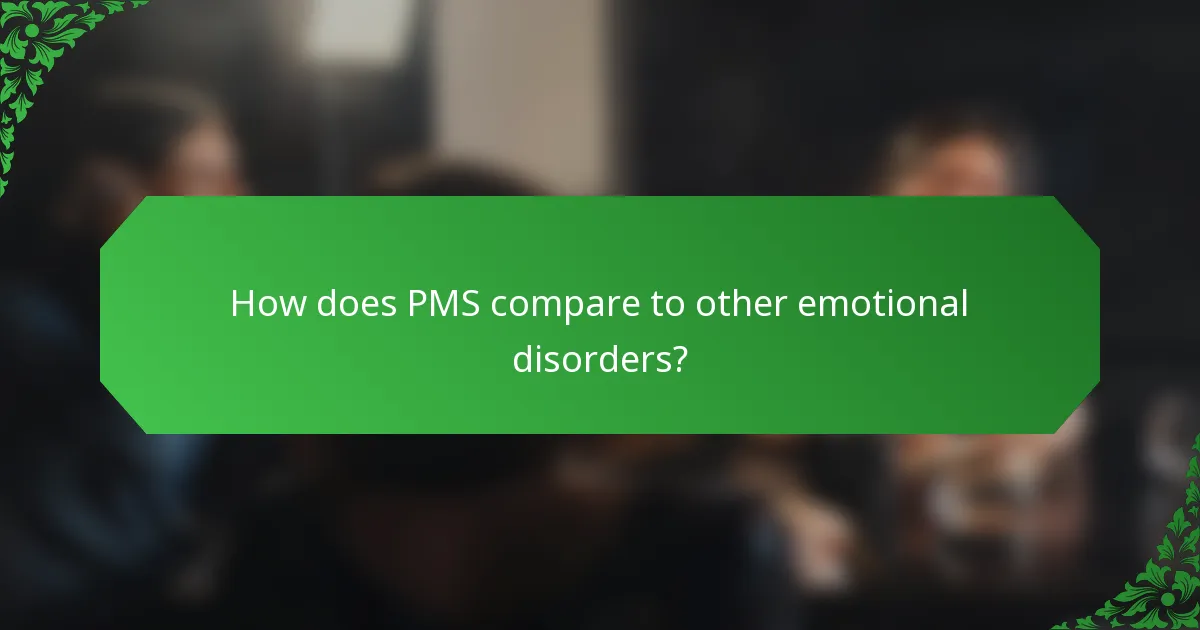 How does PMS compare to other emotional disorders?