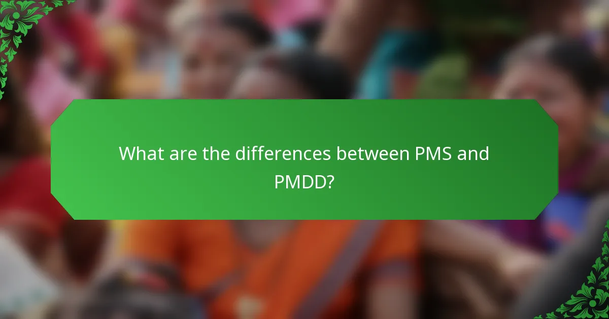 What are the differences between PMS and PMDD?