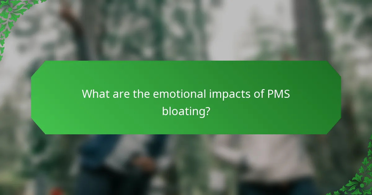What are the emotional impacts of PMS bloating?