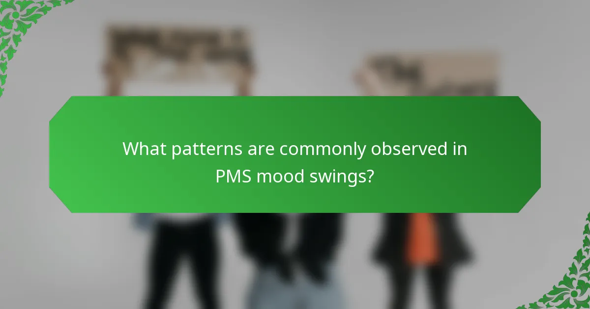 What patterns are commonly observed in PMS mood swings?